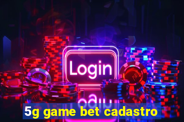 5g game bet cadastro