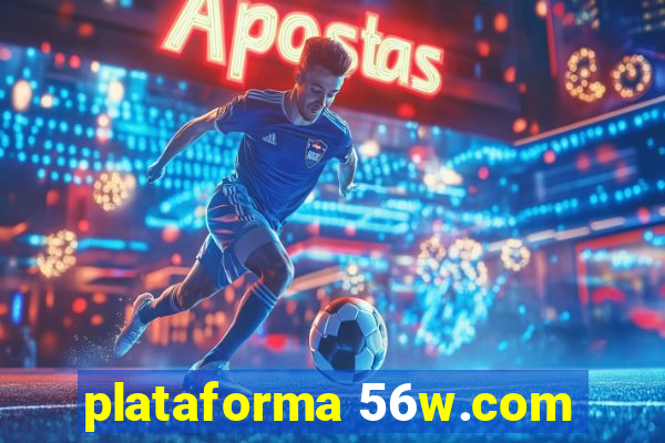 plataforma 56w.com