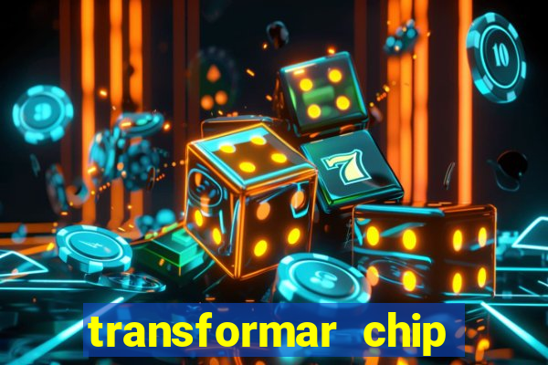 transformar chip tim em esim