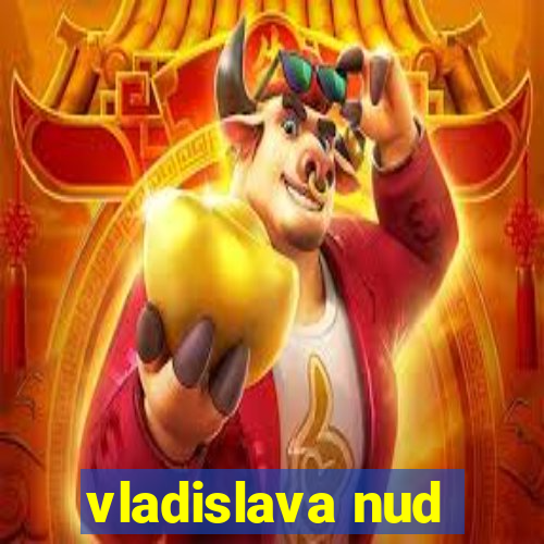 vladislava nud