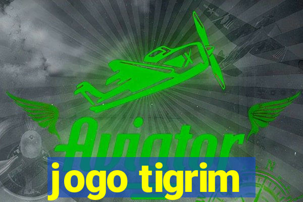 jogo tigrim