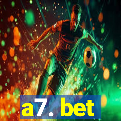 a7. bet
