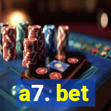 a7. bet