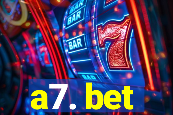 a7. bet
