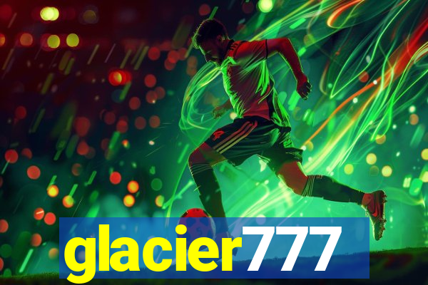 glacier777