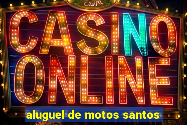 aluguel de motos santos