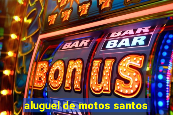 aluguel de motos santos