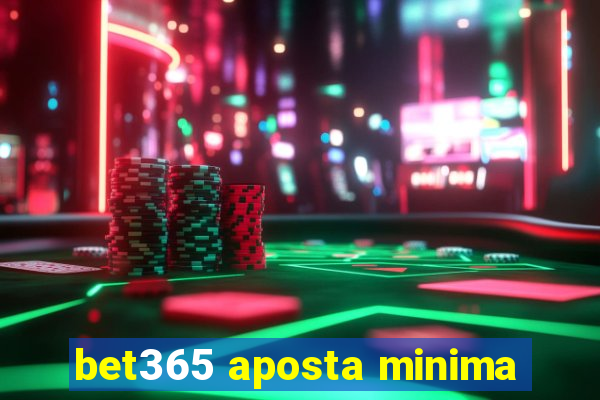 bet365 aposta minima