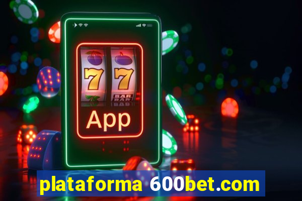 plataforma 600bet.com