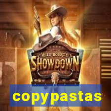 copypastas