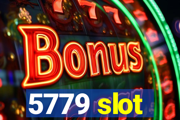 5779 slot