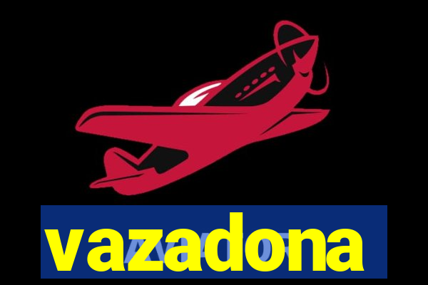 vazadona