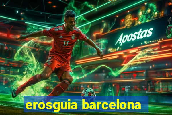 erosguia barcelona