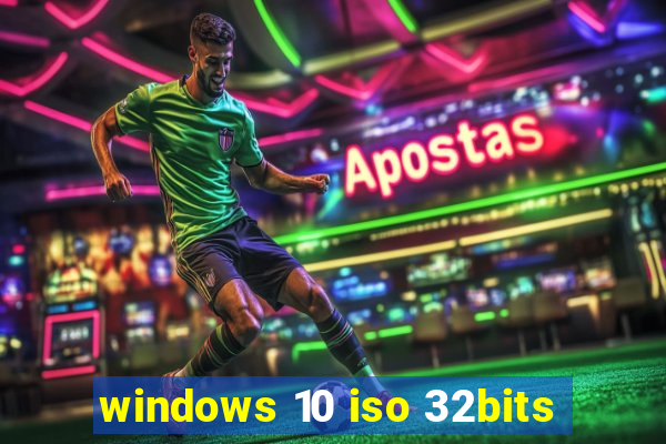 windows 10 iso 32bits