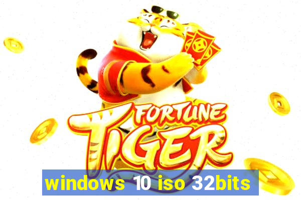 windows 10 iso 32bits