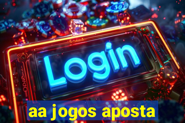 aa jogos aposta