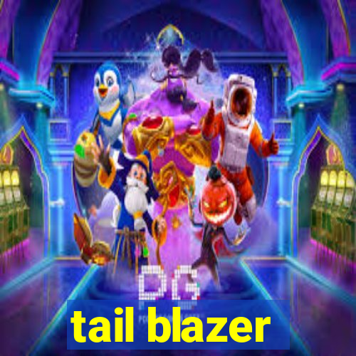 tail blazer