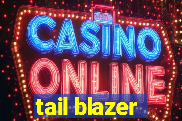 tail blazer