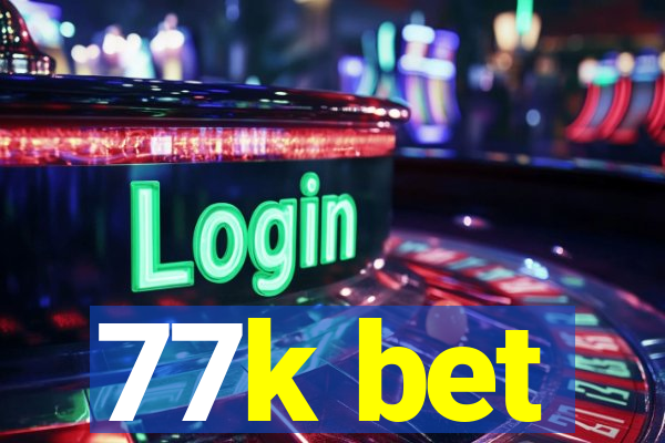 77k bet