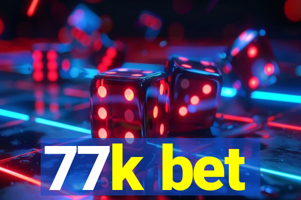 77k bet