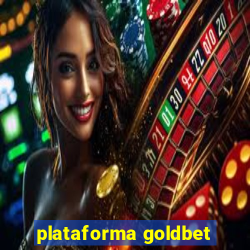 plataforma goldbet