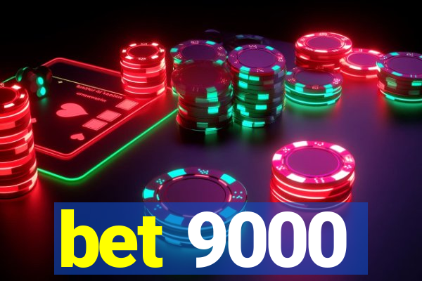 bet 9000