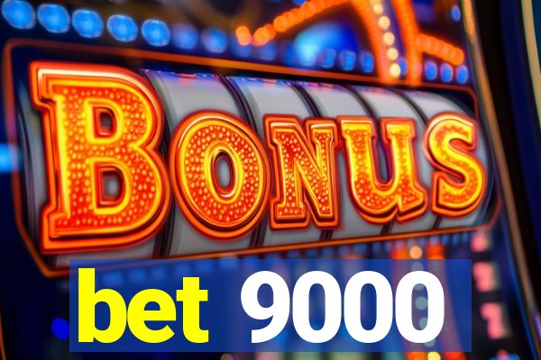 bet 9000