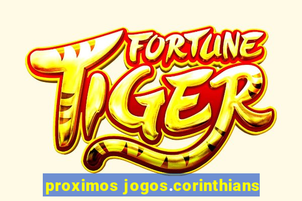 proximos jogos.corinthians