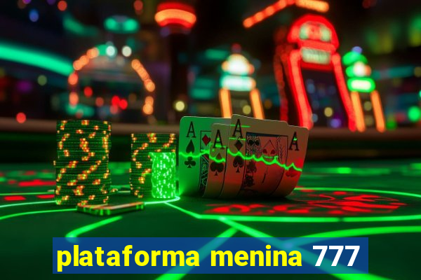 plataforma menina 777