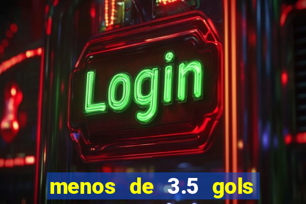 menos de 3.5 gols o que significa betano