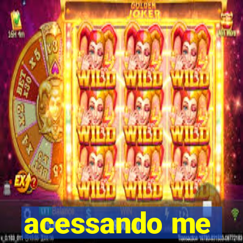 acessando me