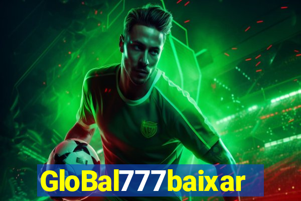 GloBal777baixar