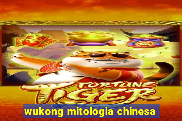 wukong mitologia chinesa