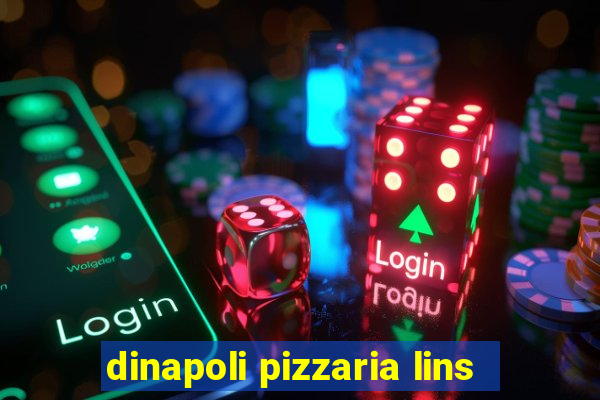 dinapoli pizzaria lins