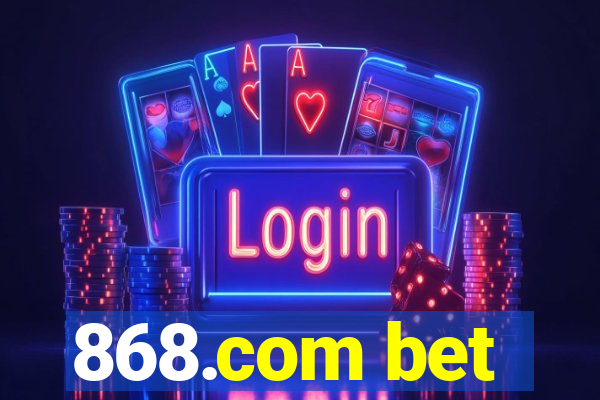 868.com bet
