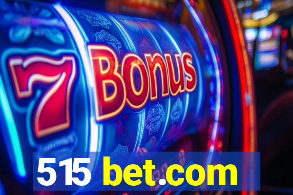 515 bet.com