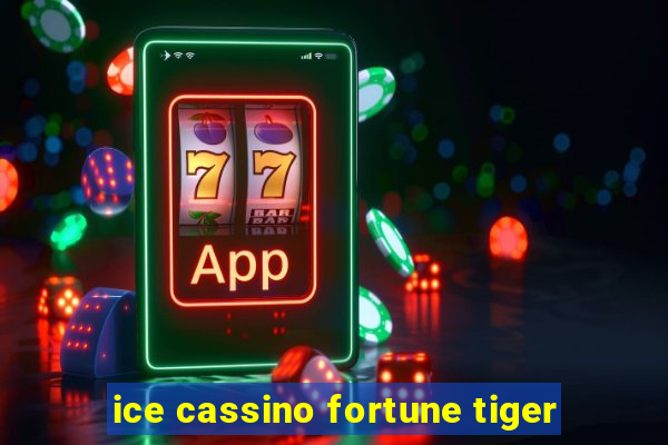 ice cassino fortune tiger