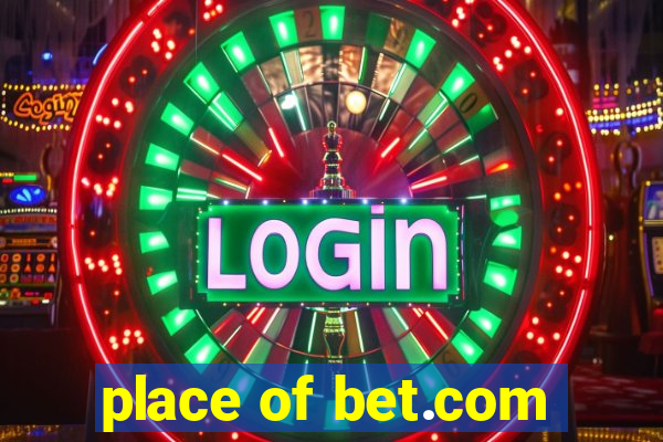 place of bet.com