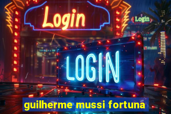 guilherme mussi fortuna