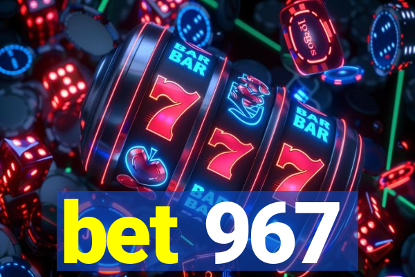 bet 967