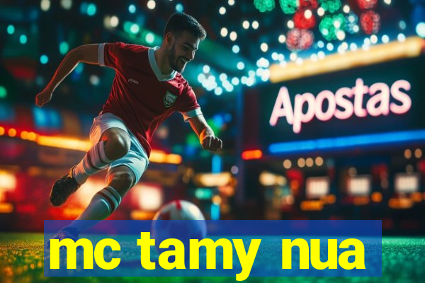mc tamy nua