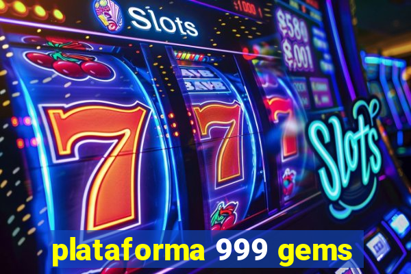 plataforma 999 gems