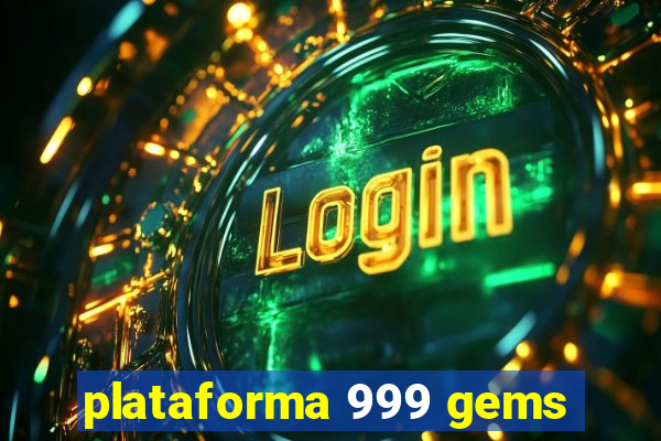 plataforma 999 gems