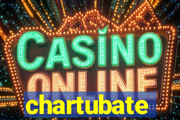 chartubate