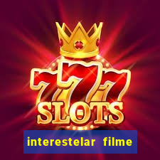 interestelar filme completo dublado google drive interestelar filme