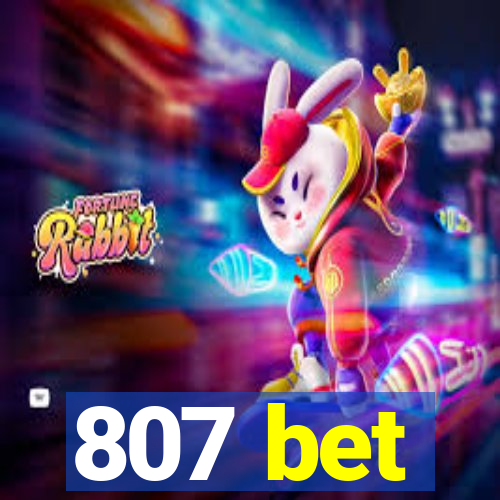 807 bet