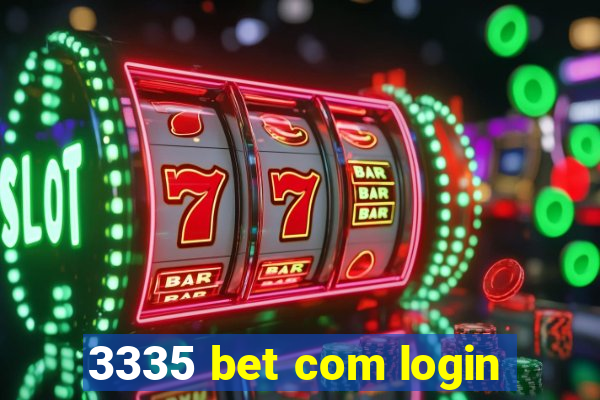 3335 bet com login