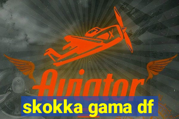 skokka gama df