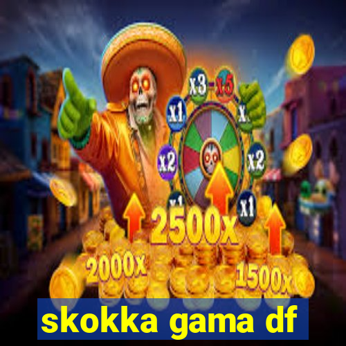 skokka gama df