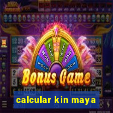 calcular kin maya